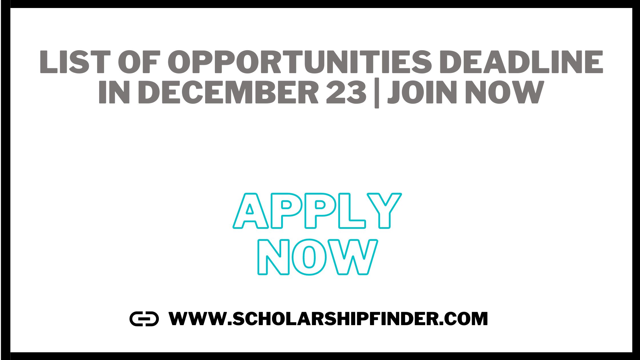 List of Opportunities Deadline in December 23 | JOIN NOW