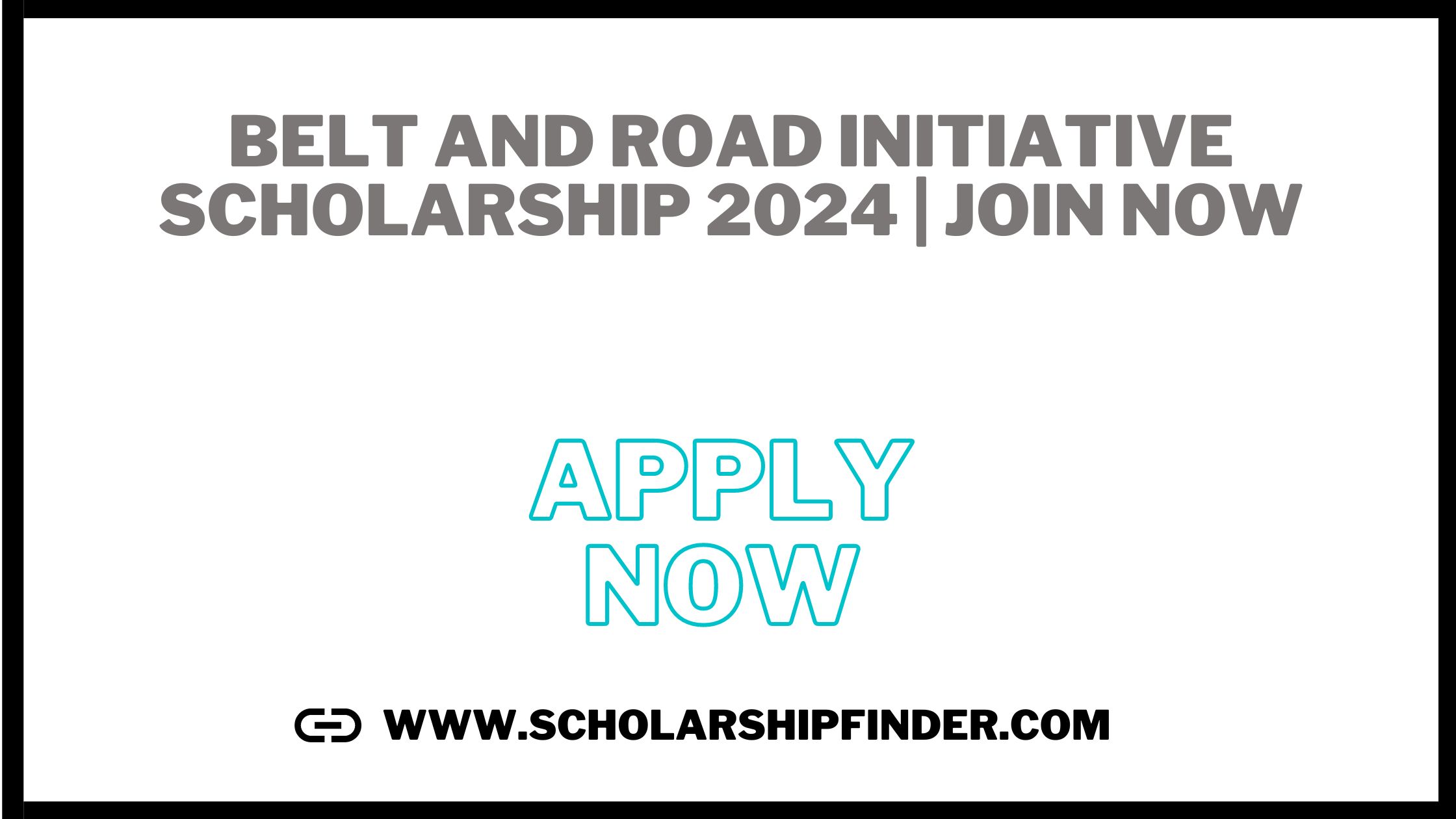 Belt and Road Initiative Scholarship 2024 | JOIN NOW