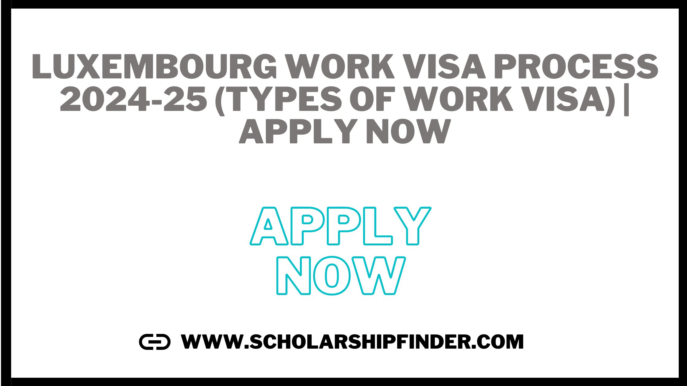 Luxembourg Work Visa Process 2024-25 (Types of Work Visa) | APPLY NOW