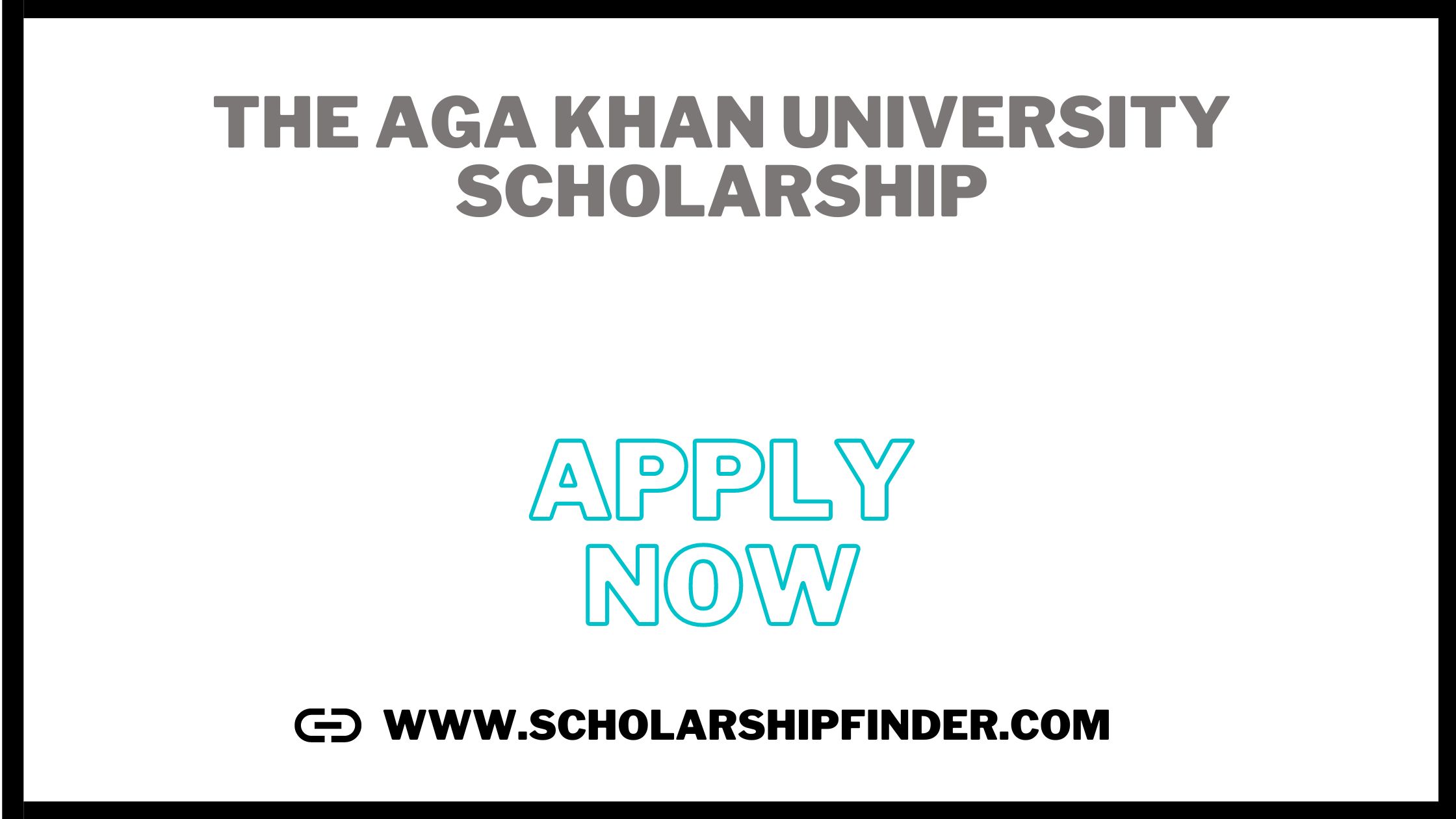 The Aga Khan University Scholarship